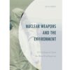 Nuclear Weapons and the Environment: An Ecological Case for Non-proliferation, 1st Edition eBook