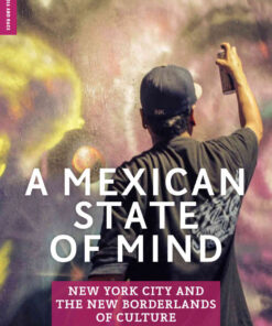 A Mexican State of Mind: New York City and the New Borderlands of Culture eBook
