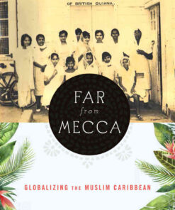 Far from Mecca: Globalizing the Muslim Caribbean eBook