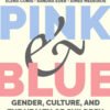Pink and Blue: Gender, Culture, and the Health of Children eBook