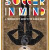 Soccer in Mind: A Thinking Fan's Guide to the Global Game eBook
