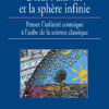 Dieu l'univers et la sphère infinie: Penser l'infinité cosmique à l'aube de la science classique, 1st Edition eBook