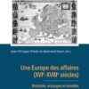 Une Europe des affaires (XVIe-XVIIIe siècles)Mobilités, échanges et identités, 1st Edition eBook