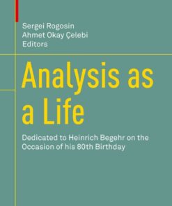 Analysis as a Life: Dedicated to Heinrich Begehr on the Occasion of his 80th Birthday eBook