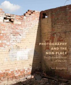 Photography and the Non-Place: The Cultural Erasure of the City eBook