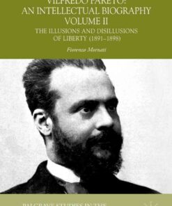 Vilfredo Pareto: An Intellectual Biography Volume II: The Illusions and Disillusions of Liberty (1891–1898) eBook