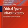 Critical Space Infrastructures: Risk, Resilience and Complexity eBook