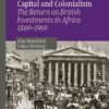 Capital and Colonialism: The Return on British Investments in Africa 1869–1969 eBook