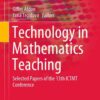 Technology in Mathematics Teaching: Selected Papers of the 13th ICTMT Conference eBook