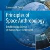 Principles of Space Anthropology: Establishing a Science of Human Space Settlement eBook