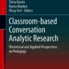 Classroom-based Conversation Analytic Research: Theoretical and Applied Perspectives on Pedagogy eBook