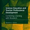 Science Education and Teacher Professional Development: Combining Learning with Research eBook
