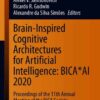 Brain-Inspired Cognitive Architectures for Artificial Intelligence: BICA*AI 2020: Proceedings of the 11th Annual Meeting of the BICA Society, 1st Edition eBook