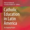 Catholic Education in Latin America: An Ongoing Project eBook