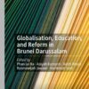 Globalisation, Education, and Reform in Brunei Darussalam eBook