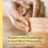 Knowers and Knowledge in East-West Philosophy: Epistemology Extended eBook