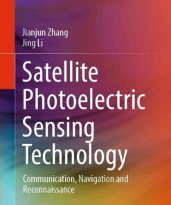 Satellite Photoelectric Sensing Technology: Communication, Navigation and Reconnaissance eBook