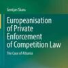 Europeanisation of Private Enforcement of Competition Law: The Case of Albania eBook