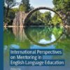 International Perspectives on Mentoring in English Language Education eBook