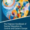 The Palgrave Handbook of Teacher Education in Central and Eastern Europe eBook