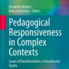 Pedagogical Responsiveness in Complex Contexts: Issues of Transformation, Inclusion and Equity eBook