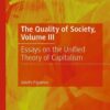 The Quality of Society, Volume III: Essays on the Unified Theory of Capitalism eBook