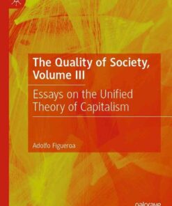 The Quality of Society, Volume III: Essays on the Unified Theory of Capitalism eBook