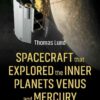 Spacecraft that Explored the Inner Planets Venus and Mercury eBook
