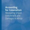 Accounting for Colonialism: Measuring Unjust Enrichment and Damages in Africa eBook