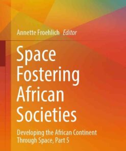 Space Fostering African Societies: Developing the African Continent Through Space, Part 5 eBook
