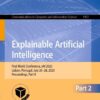 Explainable Artificial Intelligence: First World Conference, xAI 2023, Lisbon, Portugal, July 26–28, 2023, Proceedings, Part II eBook