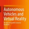 Autonomous Vehicles and Virtual Reality: The New Automobile Industrial Revolution eBook