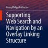 Supporting Web Search and Navigation by an Overlay Linking Structure eBook