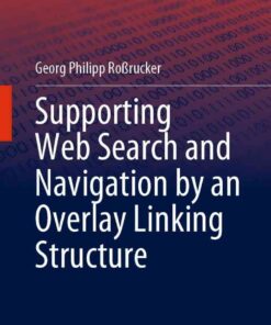 Supporting Web Search and Navigation by an Overlay Linking Structure eBook