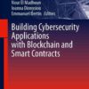 Building Cybersecurity Applications with Blockchain and Smart Contracts eBook
