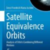 Satellite Equivalence Orbits: Analysis of Orbits Combining Different Motions eBook