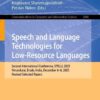 Speech and Language Technologies for Low-Resource Languages: Second International Conference, SPELLL 2023, Perundurai, Erode, India, December 6–8, 2023, Revised Selected Papers eBook