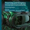Theorising and Designing Immersive Environments: Enchanting Spaces eBook