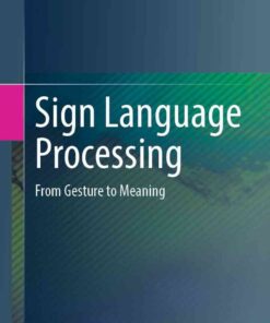 Sign Language Processing: From Gesture to Meaning eBook