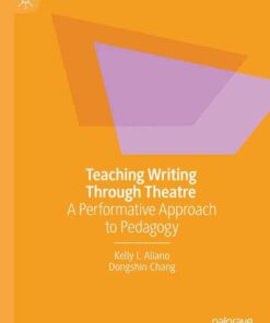 Teaching Writing Through Theatre: A Performative Approach to Pedagogy eBook