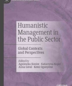 Humanistic Management in the Public Sector: Global Contexts and Perspectives eBook