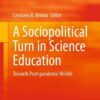 A Sociopolitical Turn in Science Education: Towards Post-pandemic Worlds eBook