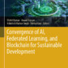 Convergence of AI, Federated Learning, and Blockchain for Sustainable Development eBook