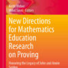 New Directions for Mathematics Education Research on Proving: Honoring the Legacy of John and Annie Selden eBook