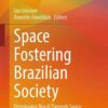 Space Fostering Brazilian Society: Developing Brazil Through Space eBook