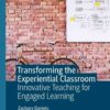 Transforming the Experiential Classroom: Innovative Teaching for Engaged Learning eBook
