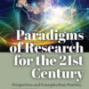Paradigms of Research for the 21st Century2nd Edition, Perspectives and Examples from Practice, Second Edition eBook