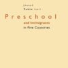 Preschool and Im/migrants in Five Countries: England, France, Germany, Italy and United States of America, 1st Edition eBook