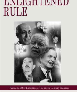 Enlightened Rule: Portraits of Six Exceptional Twentieth Century Premiers, 1st Edition eBook