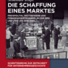 Die Schaffung eines Marktes: Preispolitik, Wettbewerb und Fernsehgerätehandel in der BRD und den USA 1945–1985, 1st Edition eBook
